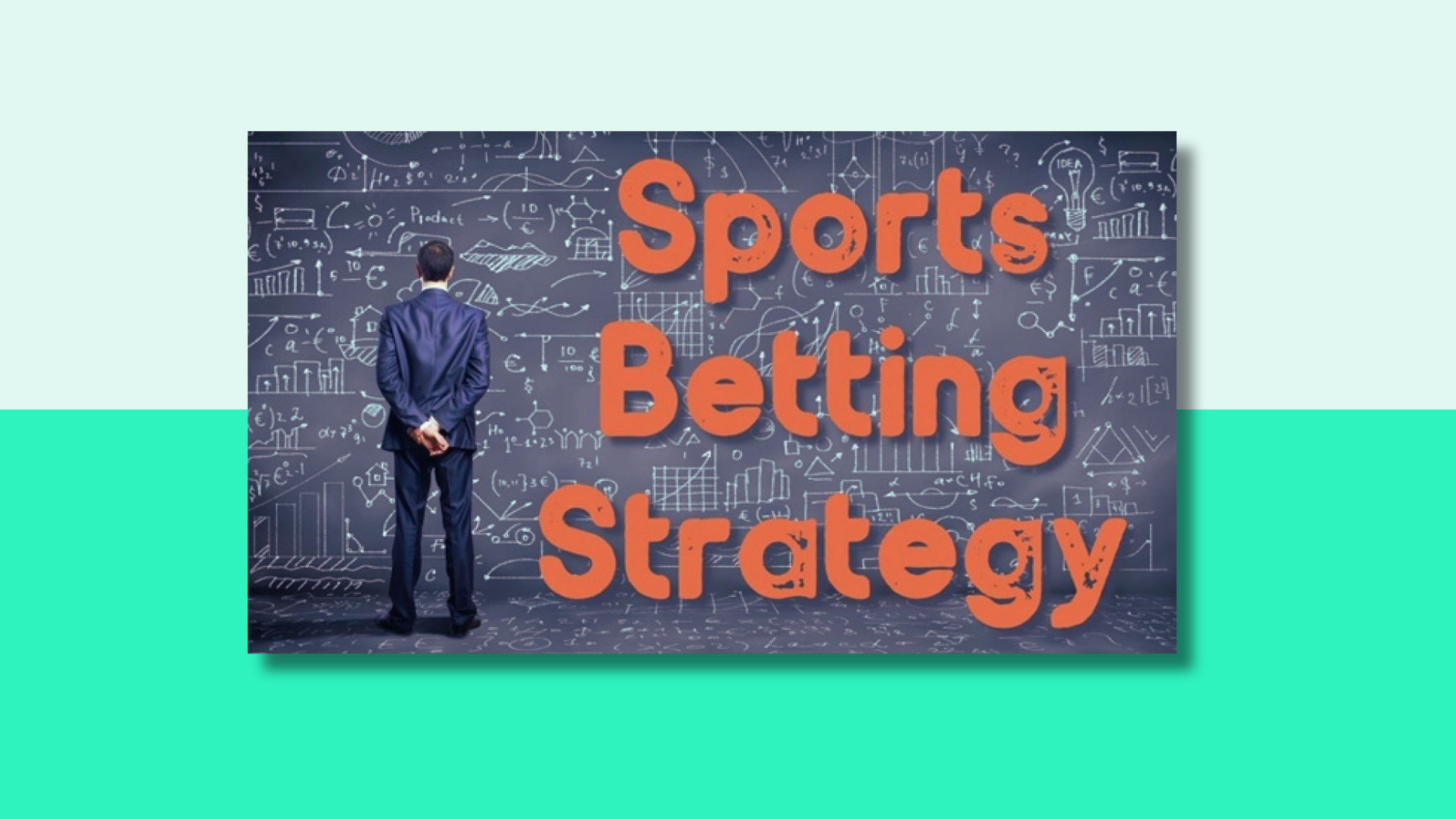 man stood looking at a blackboard with hundreds of calculations and symbols on with the title sports betting strategy next to him